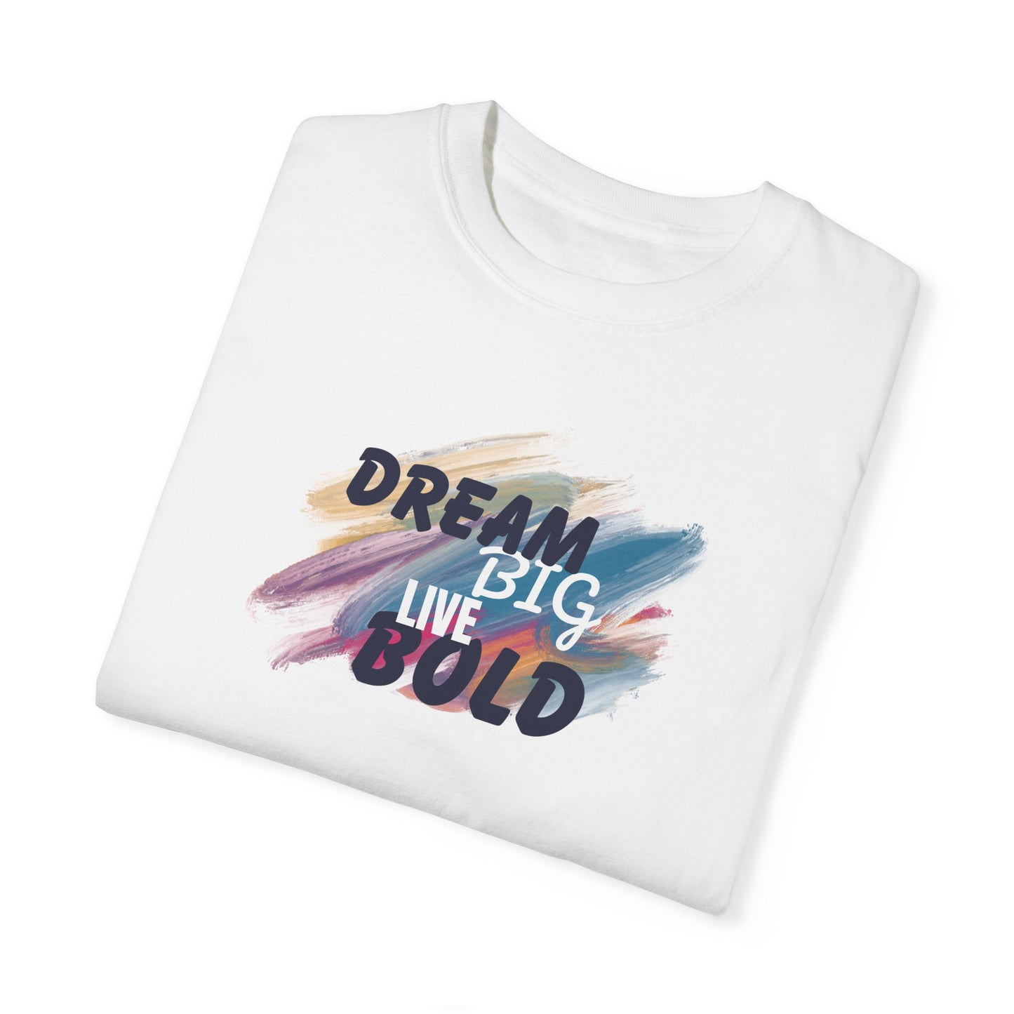 Dream Big Live Bold T-Shirt