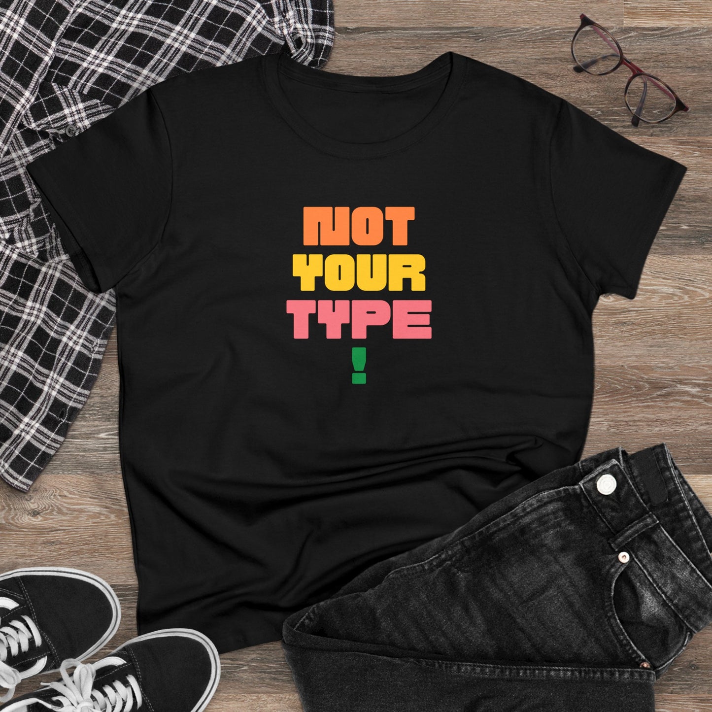 Women's Tee - Not Your Type Midweight Cotton Tee