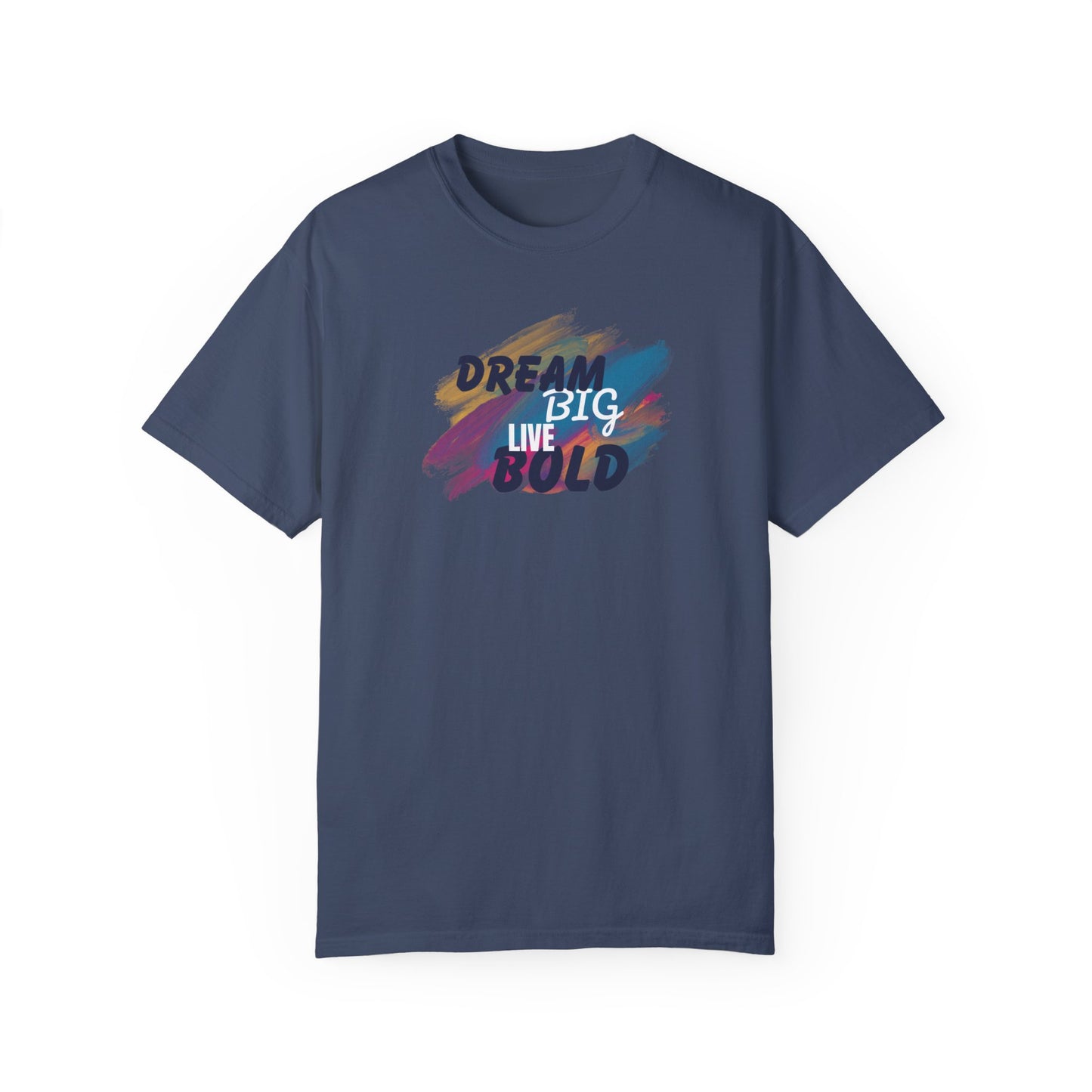 Dream Big Live Bold T-Shirt