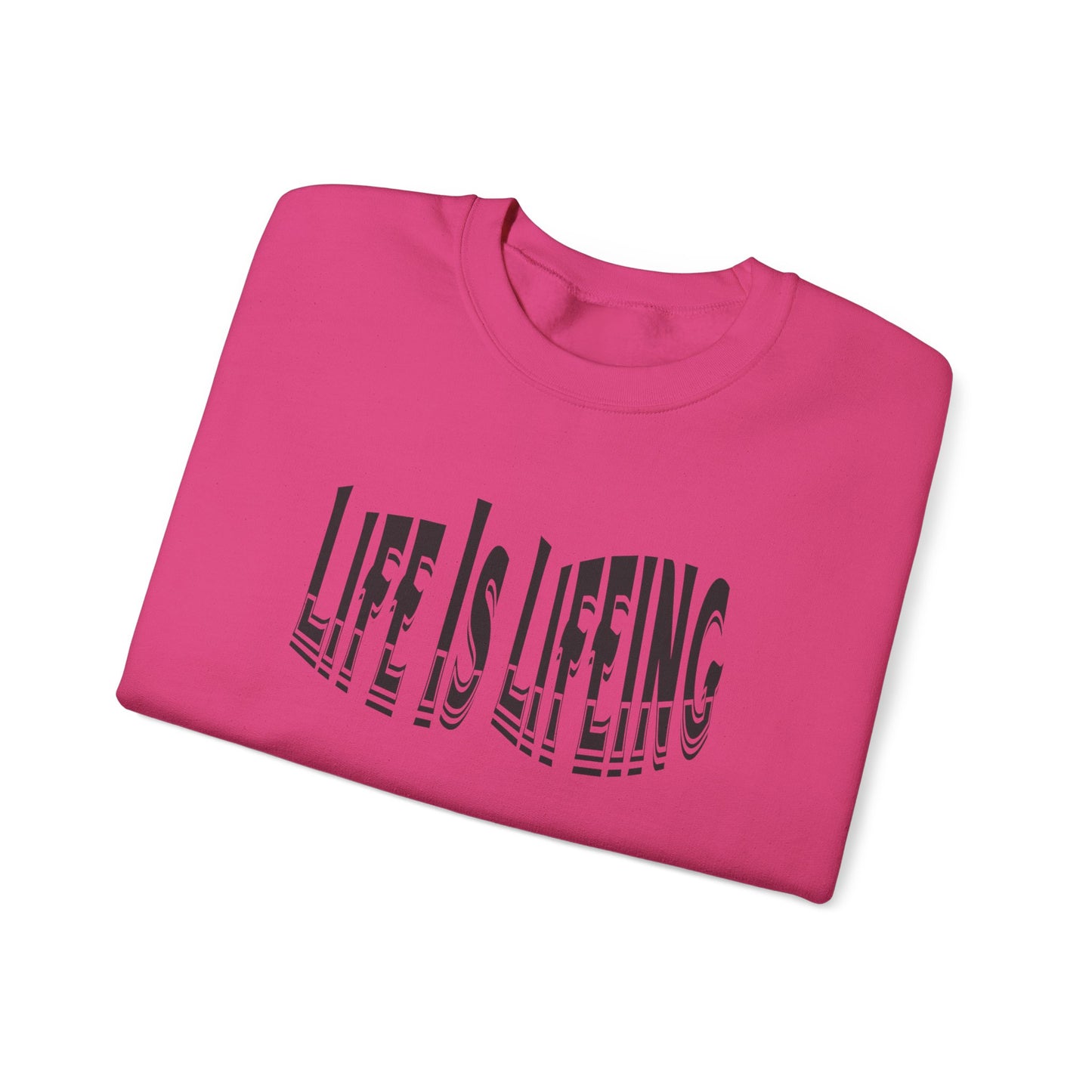 Life is Lifeing Crewneck Sweatshirt - Unisex