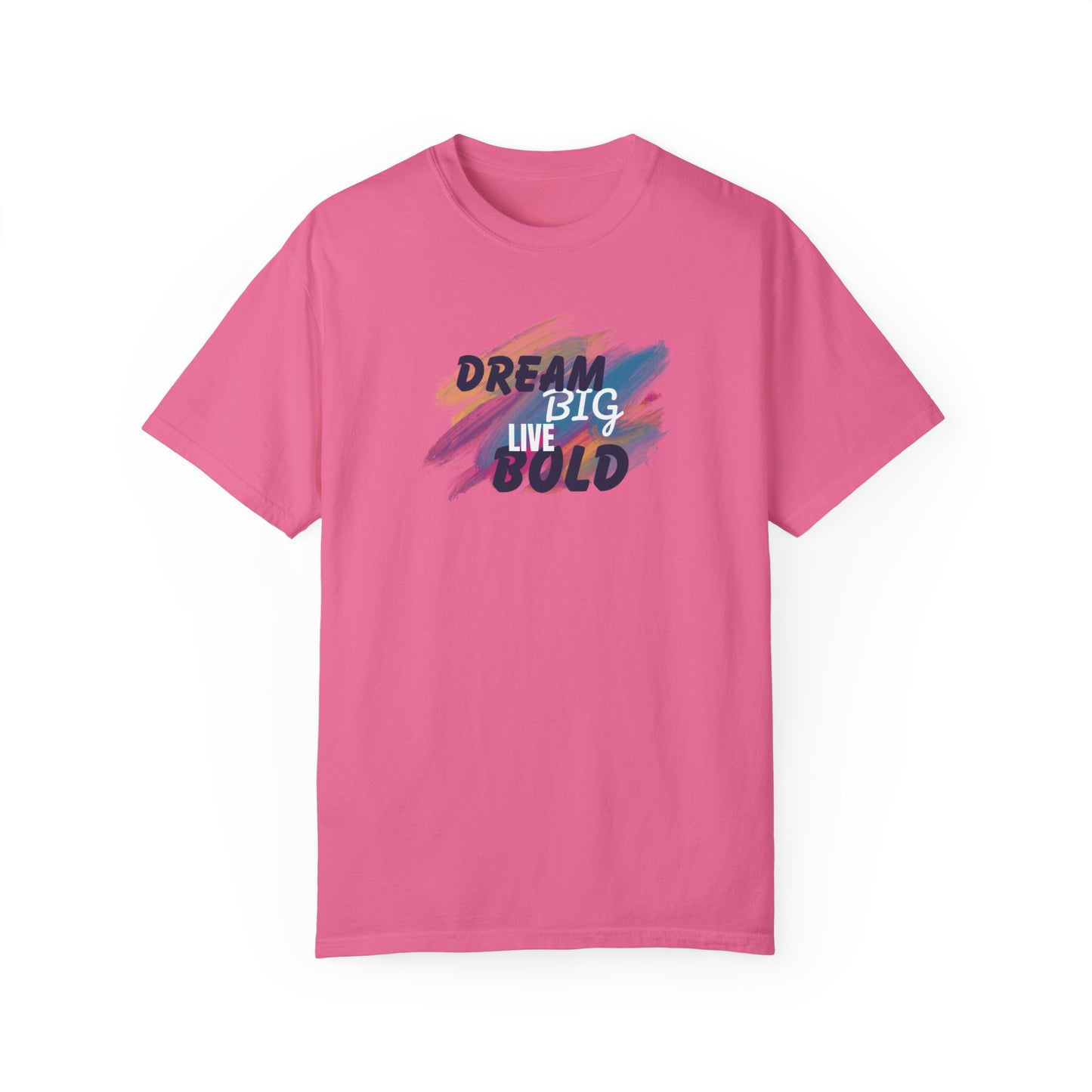 Dream Big Live Bold T-Shirt