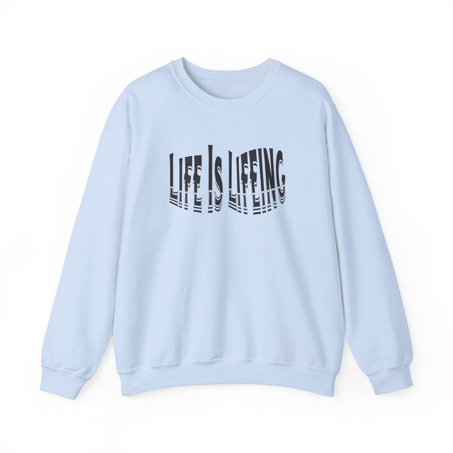 Life is Lifeing Crewneck Sweatshirt - Unisex