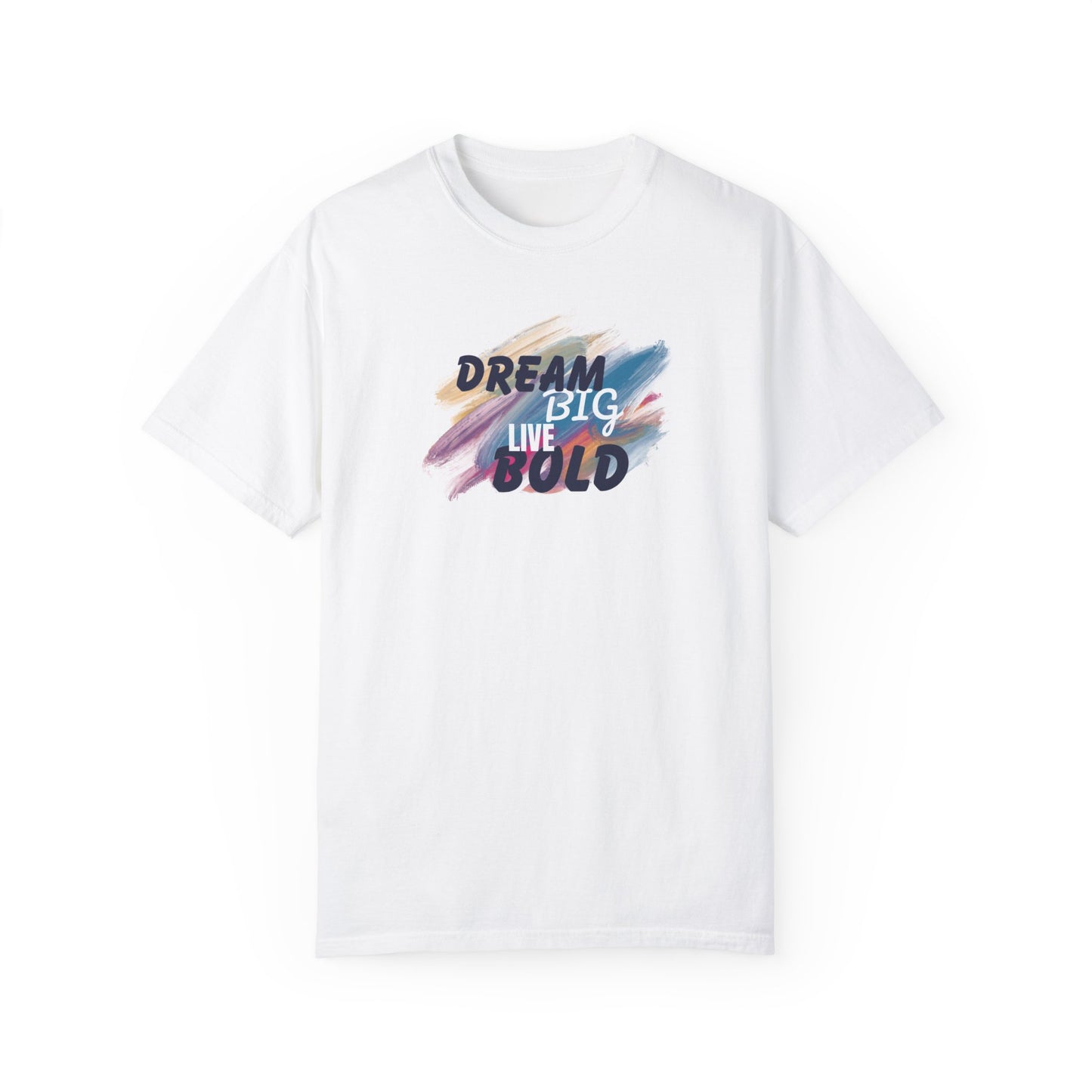 Dream Big Live Bold T-Shirt