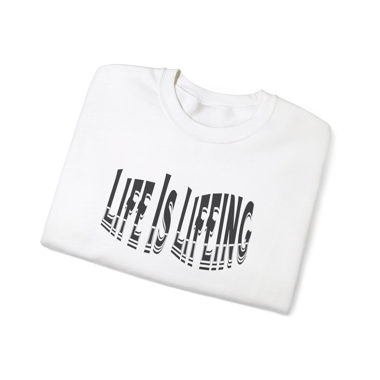 Life is Lifeing Crewneck Sweatshirt - Unisex