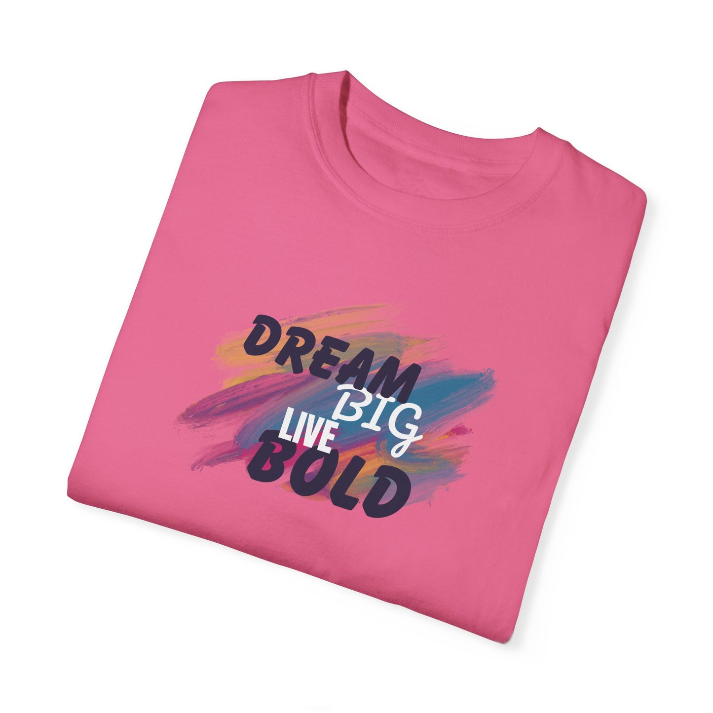 Dream Big Live Bold T-Shirt