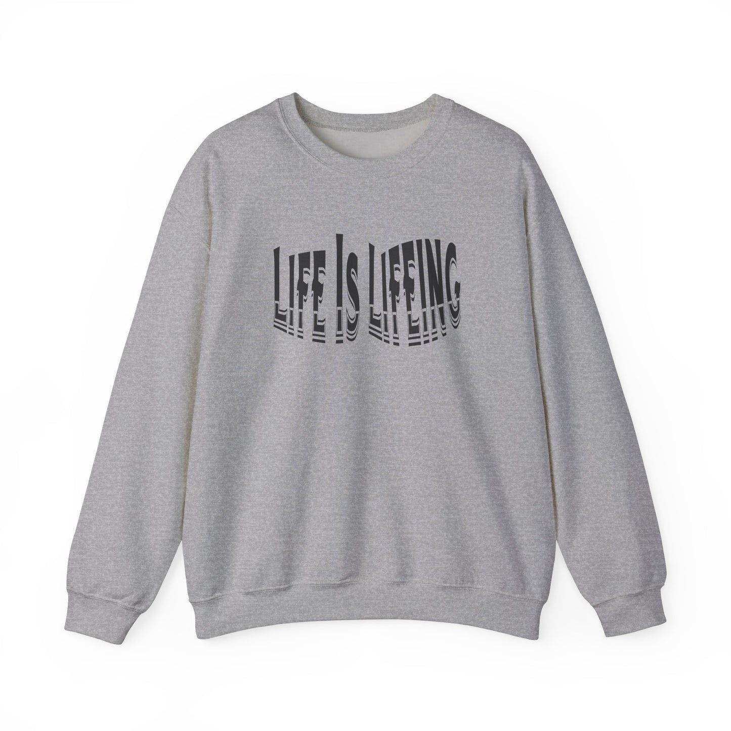 Life is Lifeing Crewneck Sweatshirt - Unisex