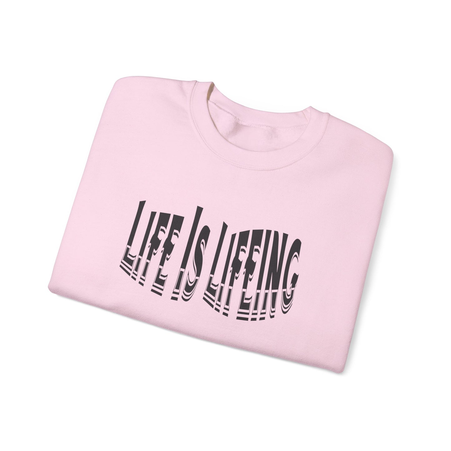 Life is Lifeing Crewneck Sweatshirt - Unisex