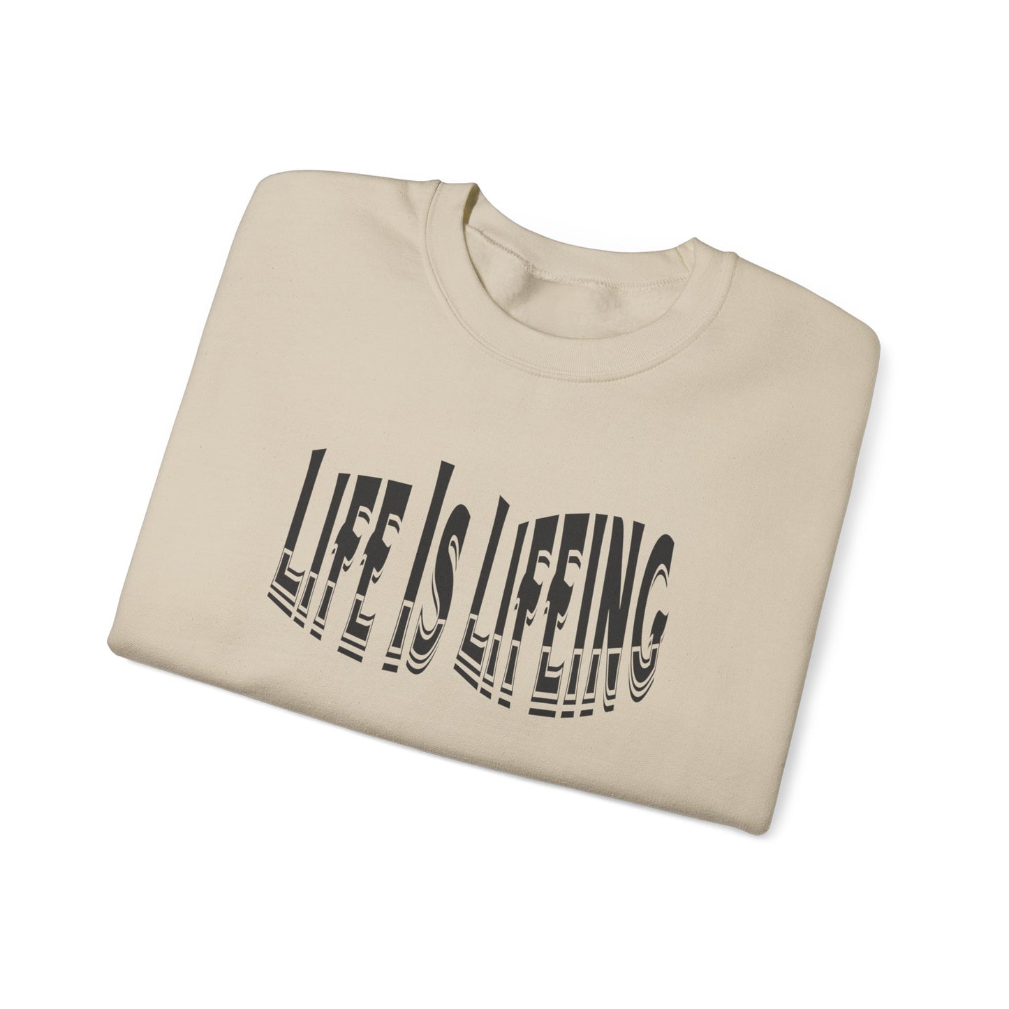 Life is Lifeing Crewneck Sweatshirt - Unisex