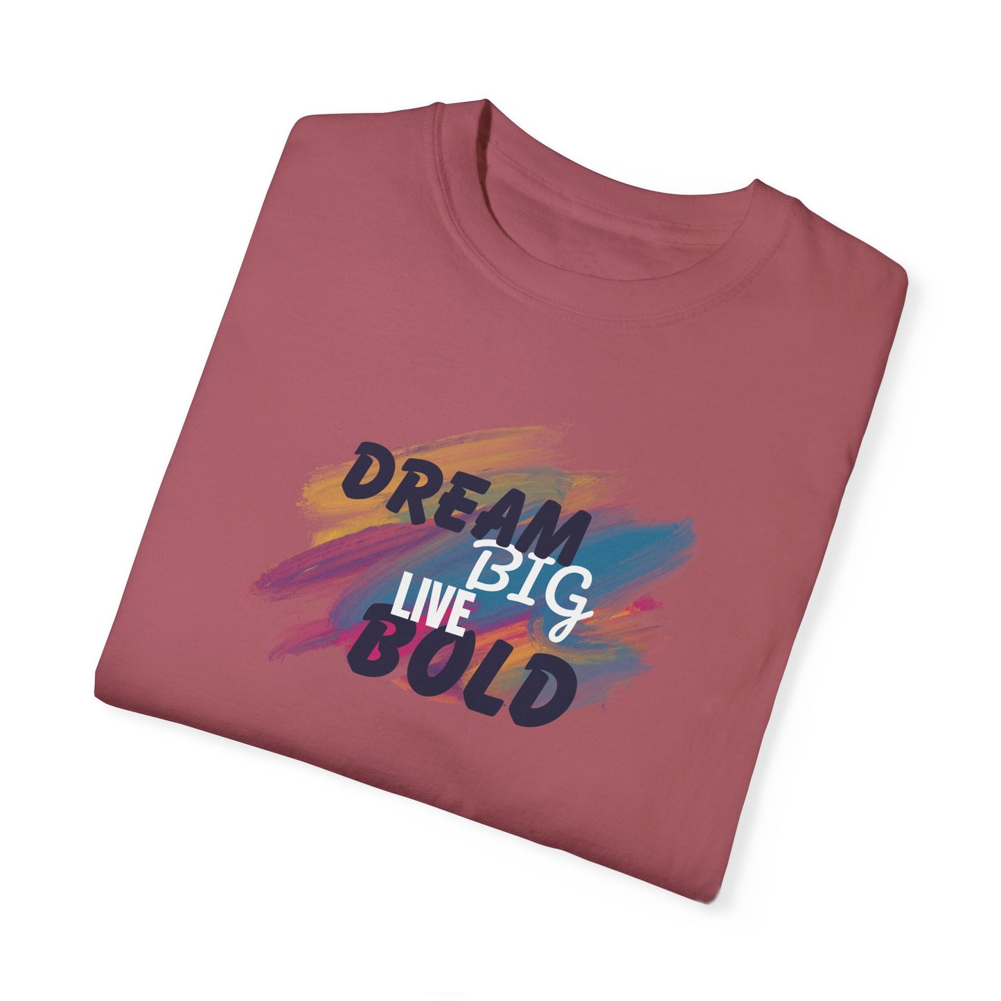 Dream Big Live Bold T-Shirt