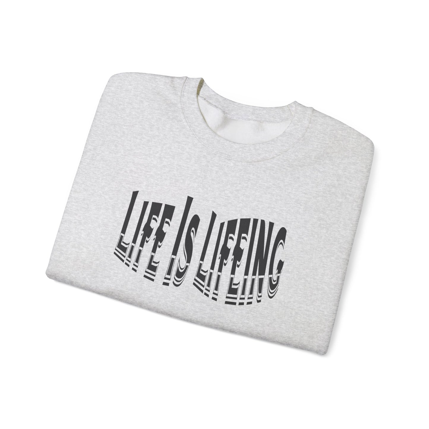 Life is Lifeing Crewneck Sweatshirt - Unisex