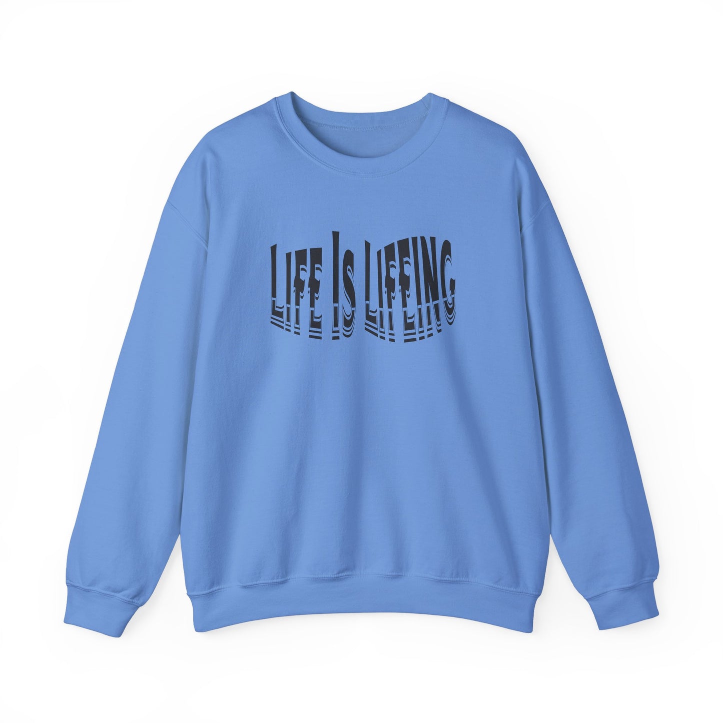 Life is Lifeing Crewneck Sweatshirt - Unisex